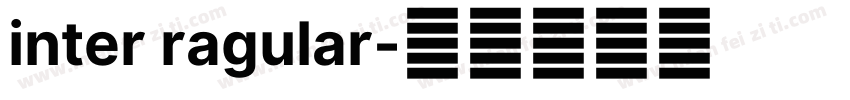 inter ragular字体转换
